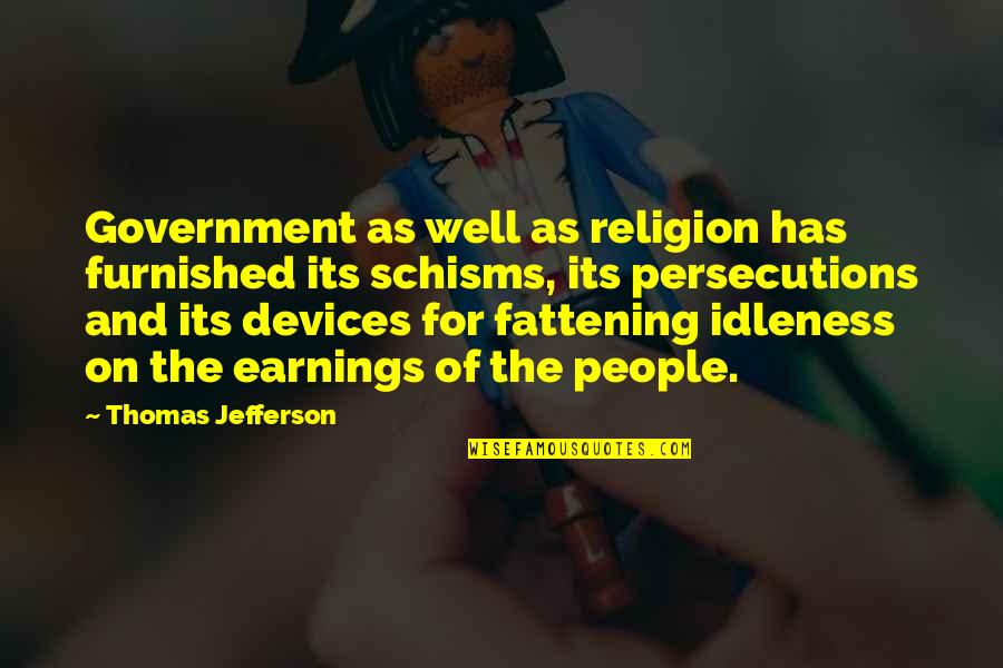 Politics And Religion Quotes By Thomas Jefferson: Government as well as religion has furnished its