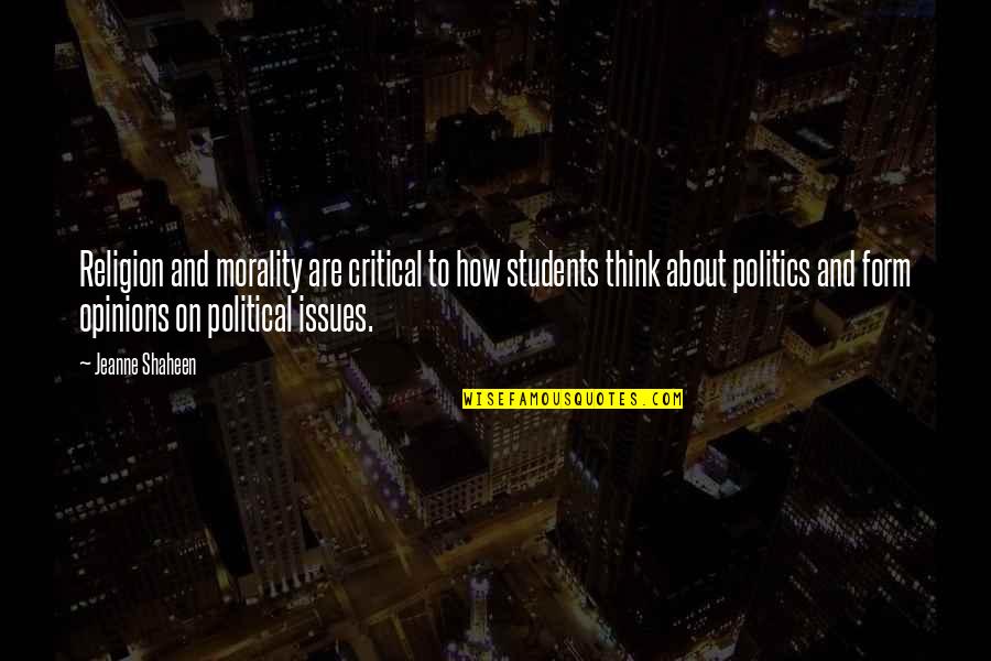 Politics And Students Quotes By Jeanne Shaheen: Religion and morality are critical to how students