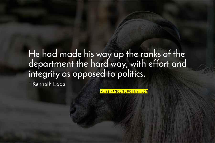 Politics At Work Quotes By Kenneth Eade: He had made his way up the ranks