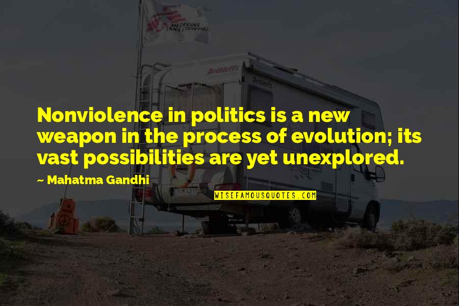 Politics By Mahatma Gandhi Quotes By Mahatma Gandhi: Nonviolence in politics is a new weapon in