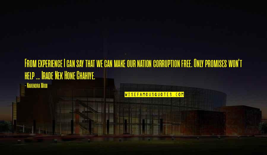 Politics Corruption Quotes By Narendra Modi: From experience I can say that we can