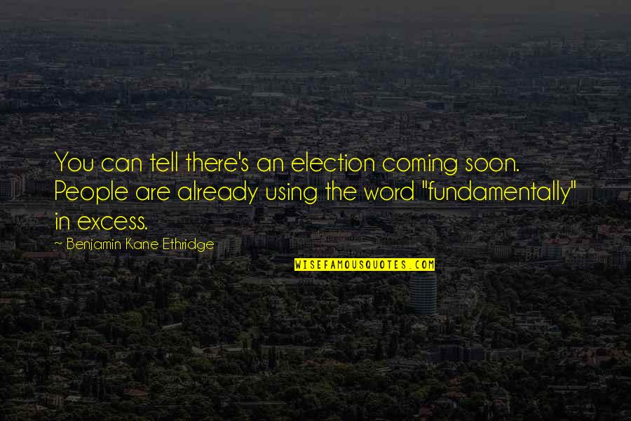 Politics Of The United States Quotes By Benjamin Kane Ethridge: You can tell there's an election coming soon.