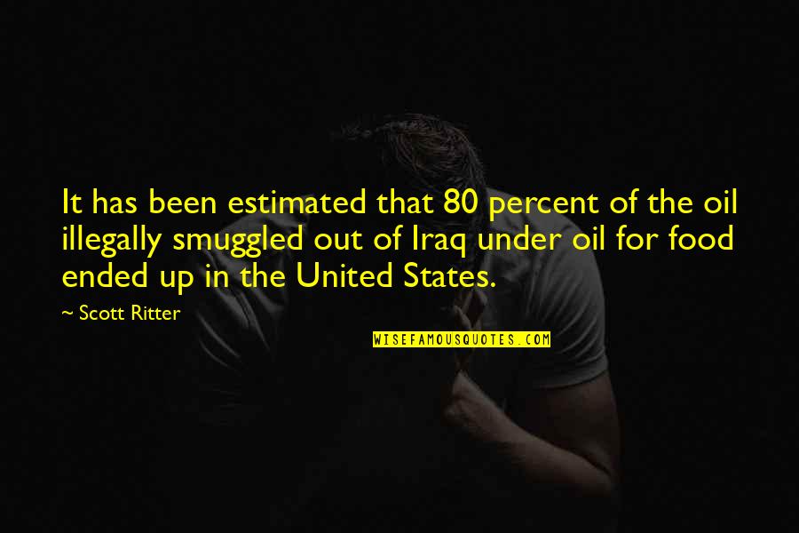 Politics Of The United States Quotes By Scott Ritter: It has been estimated that 80 percent of
