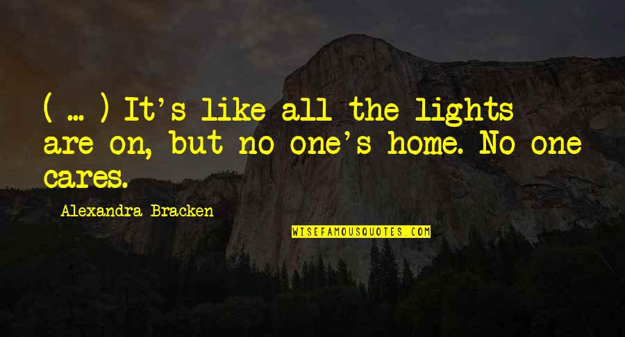 Politischios Quotes By Alexandra Bracken: ( ... ) It's like all the lights