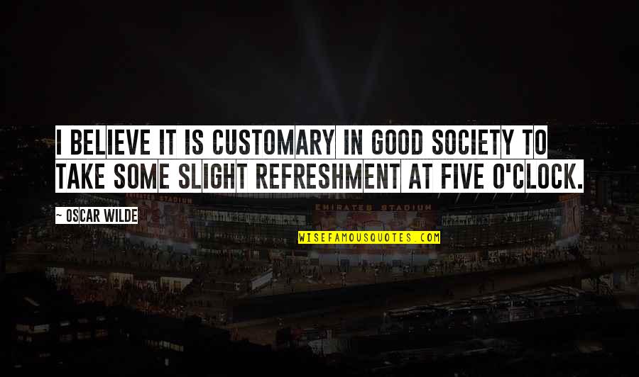 Polityczna Sytuacja Quotes By Oscar Wilde: I believe it is customary in good society Polityczna Sytuacja Quotes By Oscar Wilde: I believe it is customary in good society