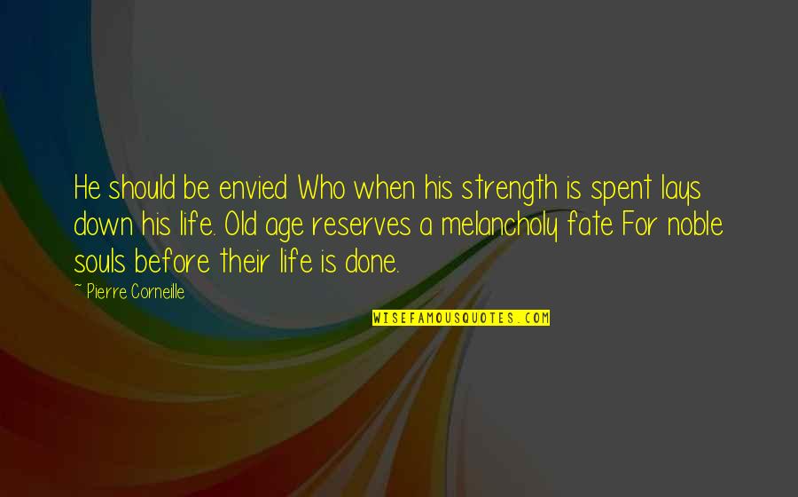 Poliziotto Sprint Quotes By Pierre Corneille: He should be envied Who when his strength