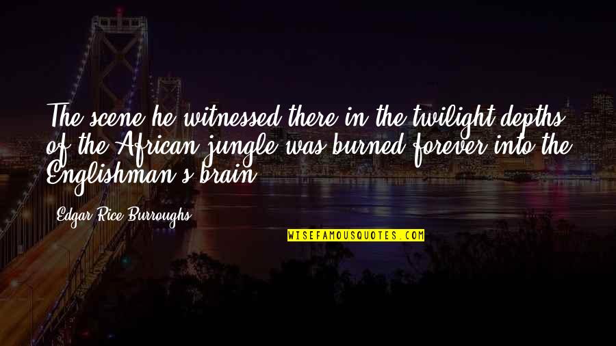 Poljak Transport Quotes By Edgar Rice Burroughs: The scene he witnessed there in the twilight