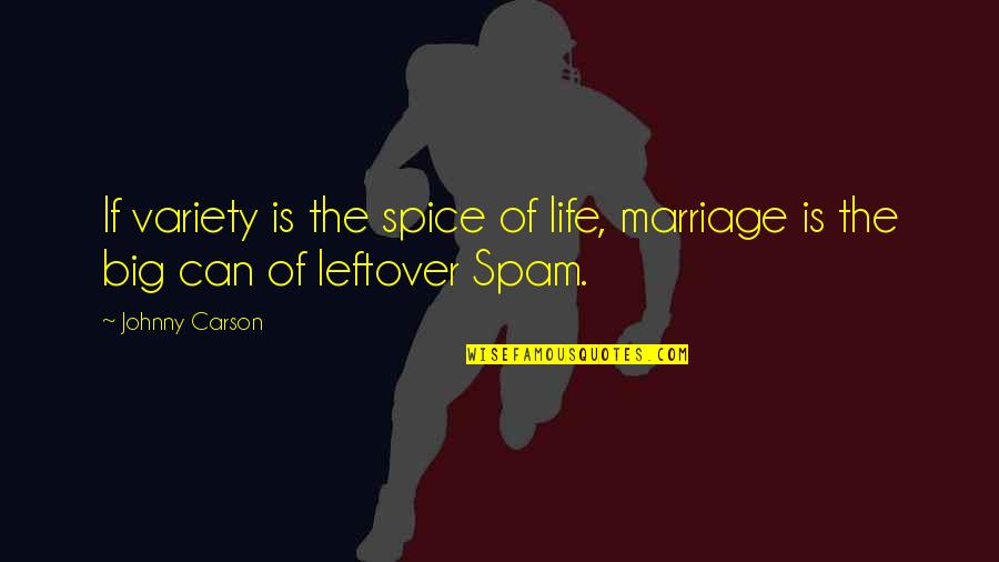 Poljem Se Quotes By Johnny Carson: If variety is the spice of life, marriage