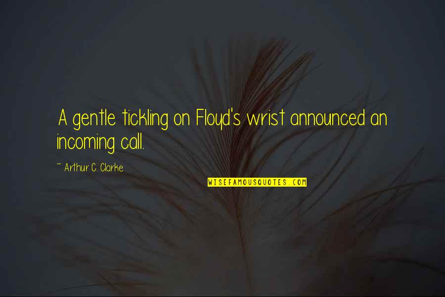 Polk County Florida Sheriff Quotes By Arthur C. Clarke: A gentle tickling on Floyd's wrist announced an Polk County Florida Sheriff Quotes By Arthur C. Clarke: A gentle tickling on Floyd's wrist announced an