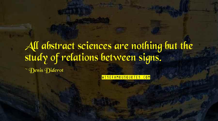 Polkinghorne Books Quotes By Denis Diderot: All abstract sciences are nothing but the study