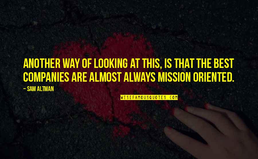 Pollachi The Clown Quotes By Sam Altman: Another way of looking at this, is that Pollachi The Clown Quotes By Sam Altman: Another way of looking at this, is that