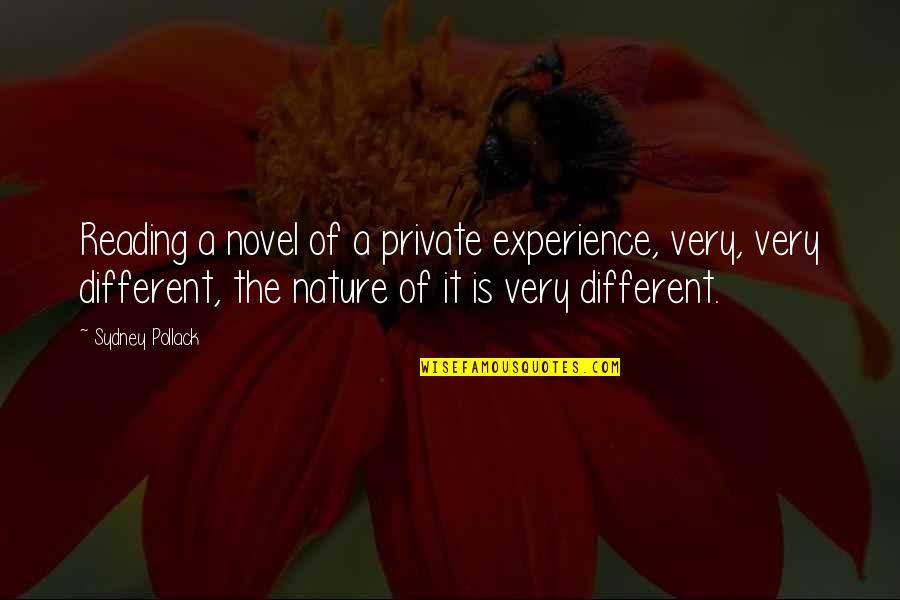 Pollack Quotes By Sydney Pollack: Reading a novel of a private experience, very,