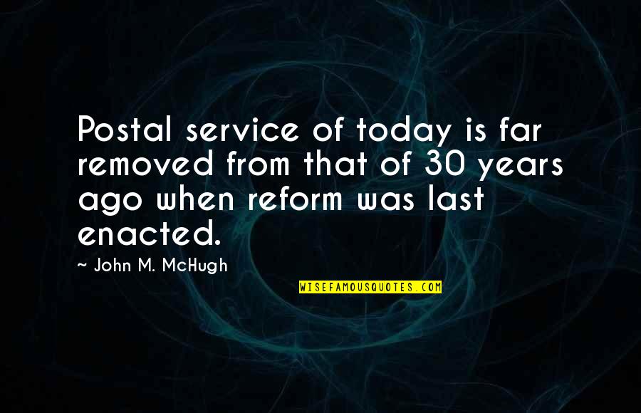Pollay Ads Quotes By John M. McHugh: Postal service of today is far removed from Pollay Ads Quotes By John M. McHugh: Postal service of today is far removed from