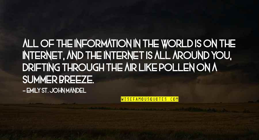 Pollen Quotes By Emily St. John Mandel: All of the information in the world is