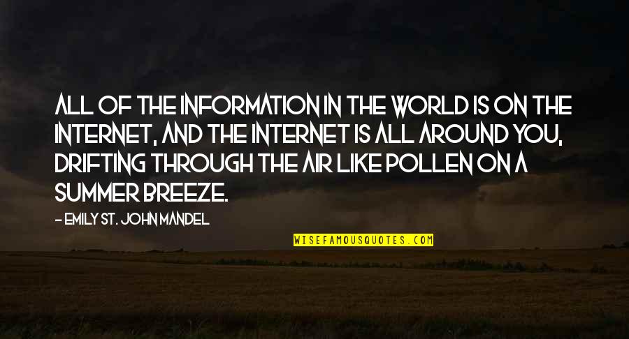 Pollen Quotes By Emily St. John Mandel: All of the information in the world is Pollen Quotes By Emily St. John Mandel: All of the information in the world is