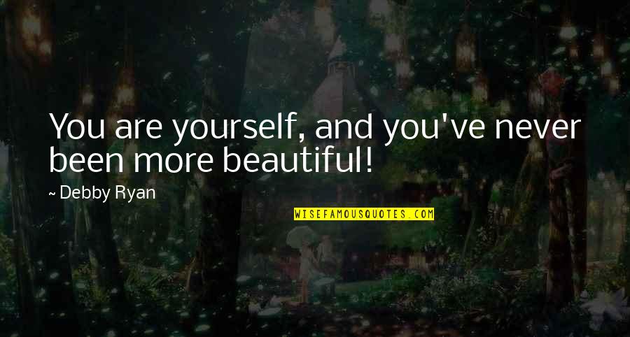 Pollert Immobilizer Quotes By Debby Ryan: You are yourself, and you've never been more