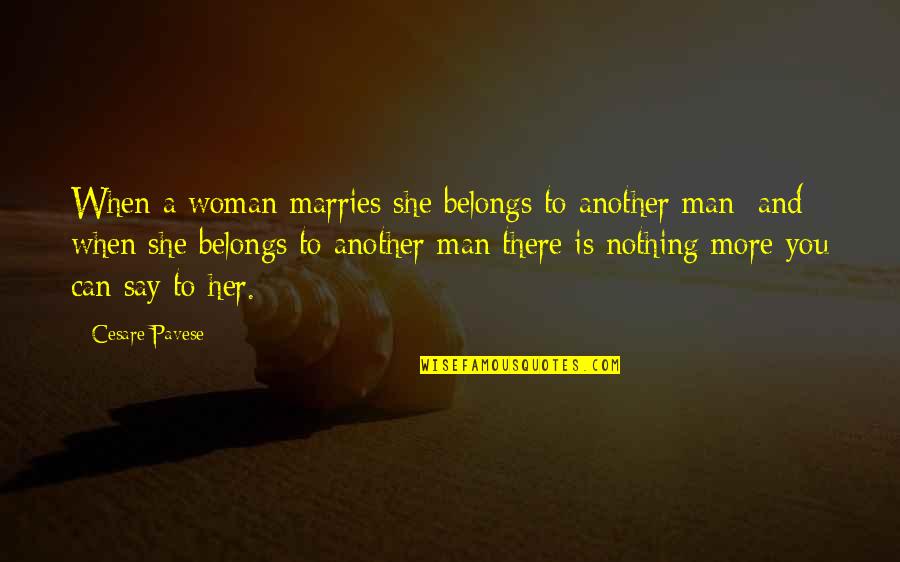 Polles Fire Quotes By Cesare Pavese: When a woman marries she belongs to another