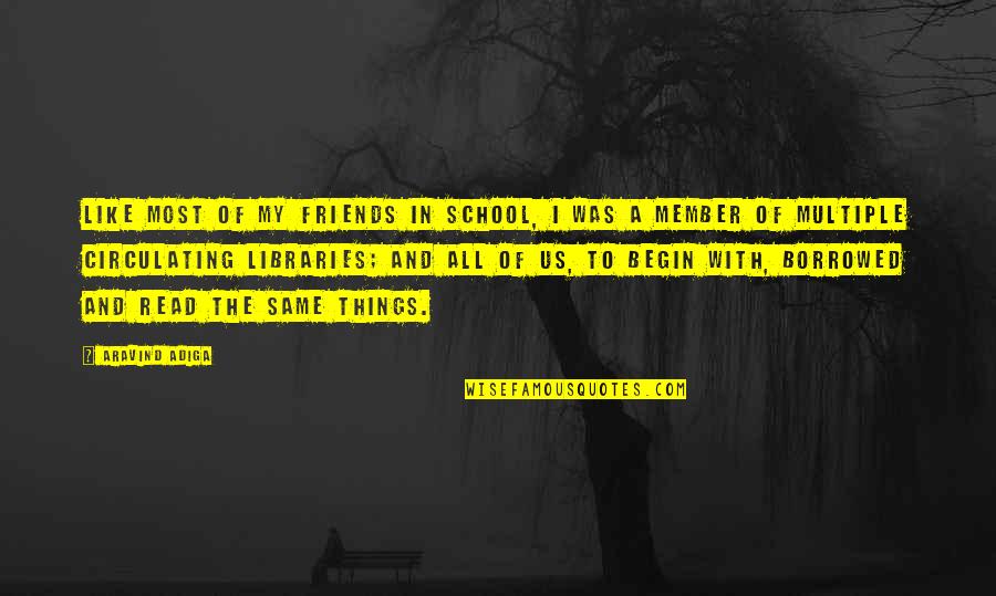Polletta Quotes By Aravind Adiga: Like most of my friends in school, I