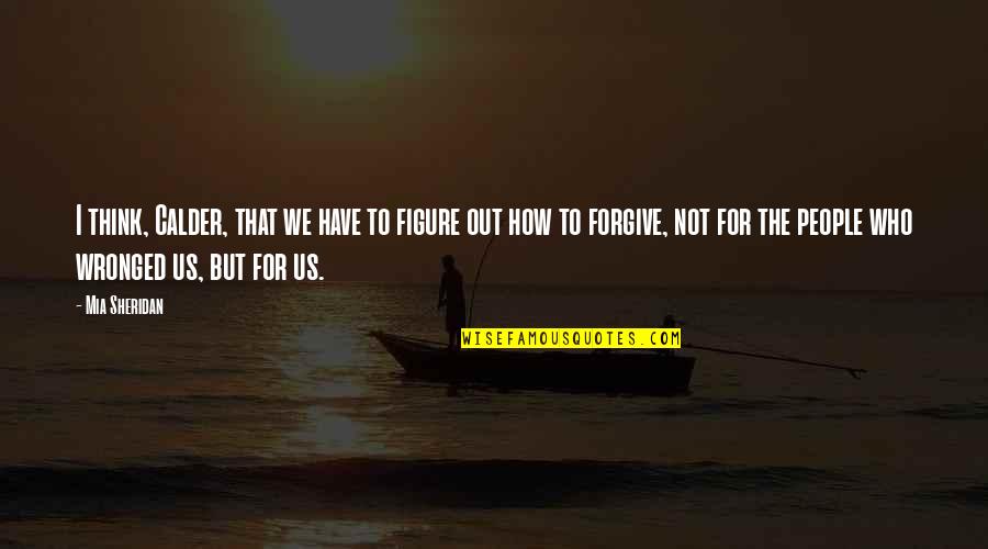 Polletta Quotes By Mia Sheridan: I think, Calder, that we have to figure