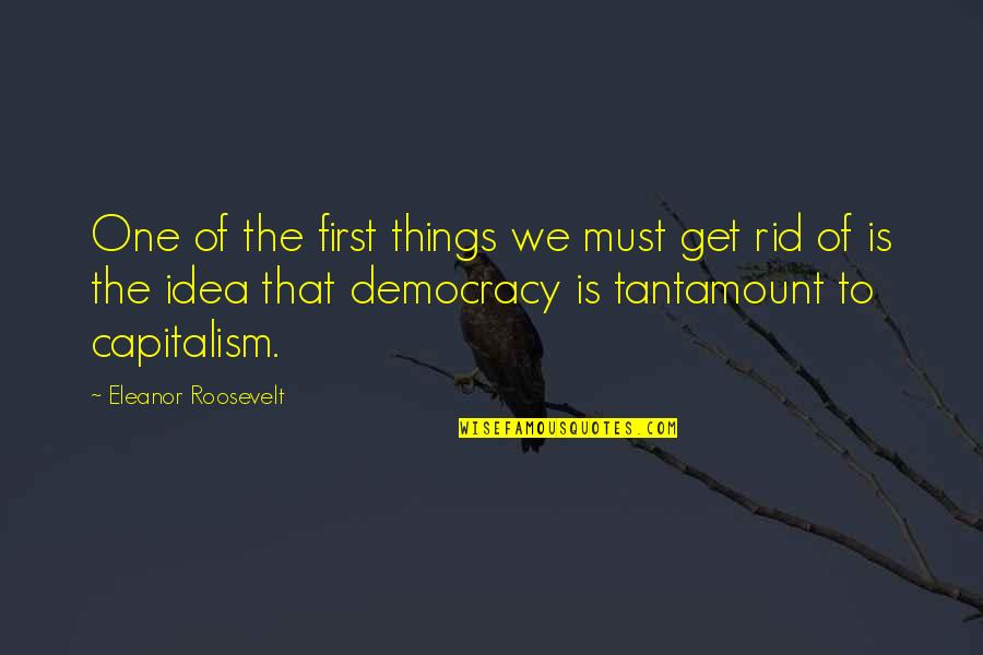 Pollie Movie Quotes By Eleanor Roosevelt: One of the first things we must get Pollie Movie Quotes By Eleanor Roosevelt: One of the first things we must get