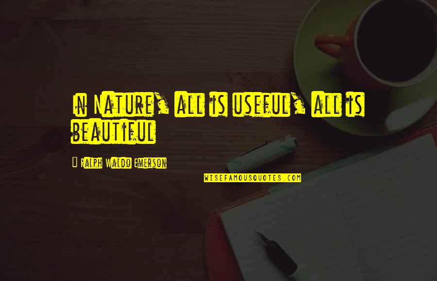Pollini Handbags Quotes By Ralph Waldo Emerson: In Nature, all is useful, all is beautiful Pollini Handbags Quotes By Ralph Waldo Emerson: In Nature, all is useful, all is beautiful
