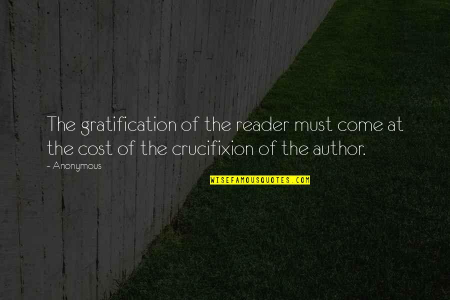 Pollit's Quotes By Anonymous: The gratification of the reader must come at