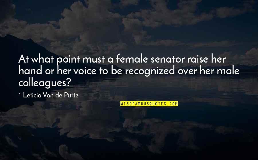 Pollsters Quotes By Leticia Van De Putte: At what point must a female senator raise
