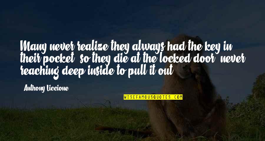 Pollution From Famous People Quotes By Anthony Liccione: Many never realize they always had the key