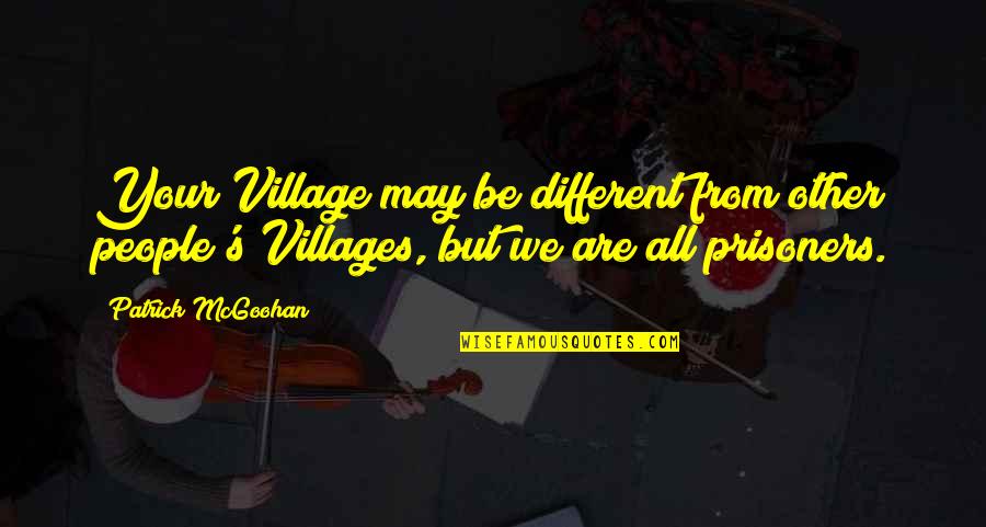 Polock Joke Quotes By Patrick McGoohan: Your Village may be different from other people's