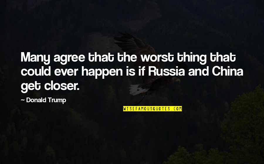 Polonaises Quotes By Donald Trump: Many agree that the worst thing that could