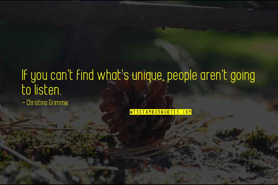 Polonius Quotes By Christina Grimmie: If you can't find what's unique, people aren't