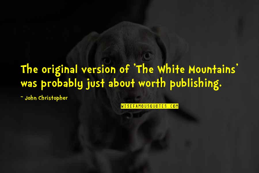 Polonza Bistro Quotes By John Christopher: The original version of 'The White Mountains' was
