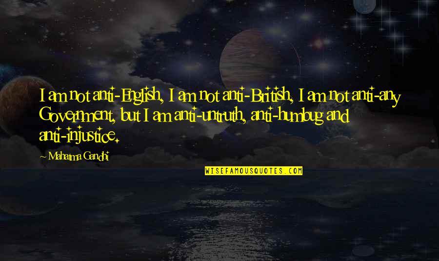 Polota Id Quotes By Mahatma Gandhi: I am not anti-English, I am not anti-British, Polota Id Quotes By Mahatma Gandhi: I am not anti-English, I am not anti-British,