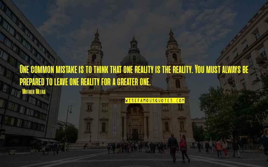 Polston And Co Quotes By Mother Meera: One common mistake is to think that one