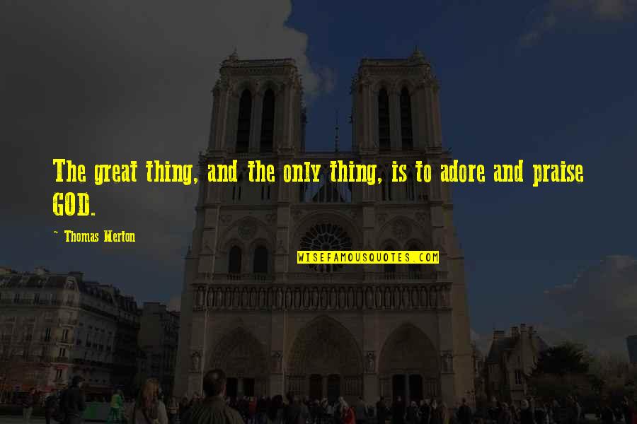 Poltava Sabaton Quotes By Thomas Merton: The great thing, and the only thing, is Poltava Sabaton Quotes By Thomas Merton: The great thing, and the only thing, is