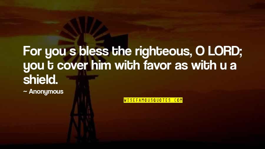 Poltergeist Movie Quotes By Anonymous: For you s bless the righteous, O LORD;