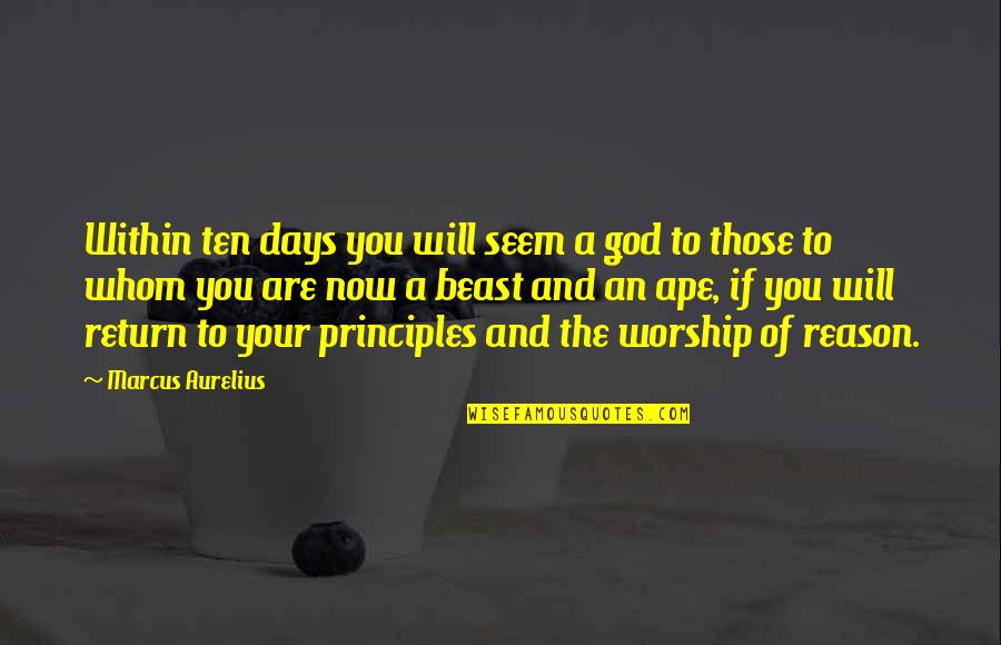 Poltorak Stepan Quotes By Marcus Aurelius: Within ten days you will seem a god