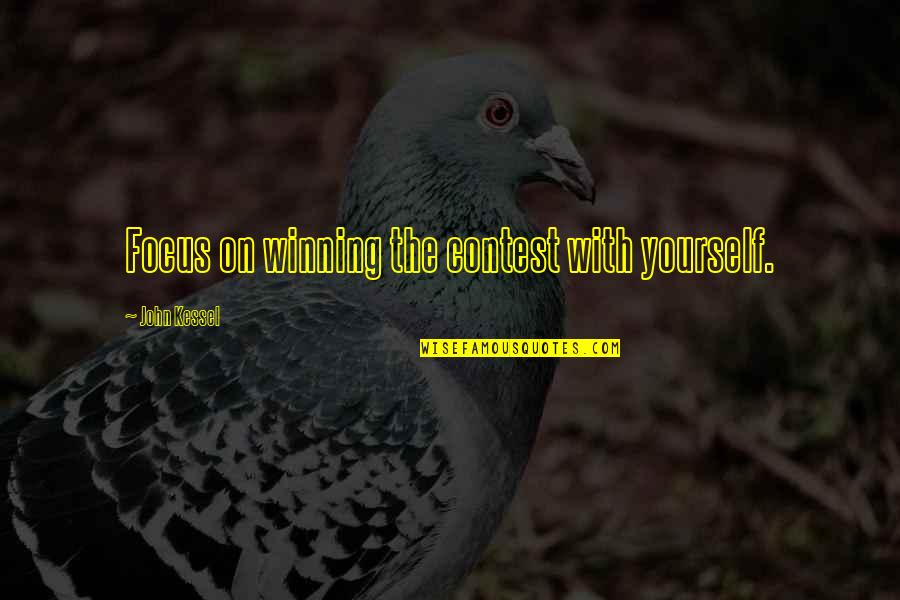 Poltroons Crossword Quotes By John Kessel: Focus on winning the contest with yourself.