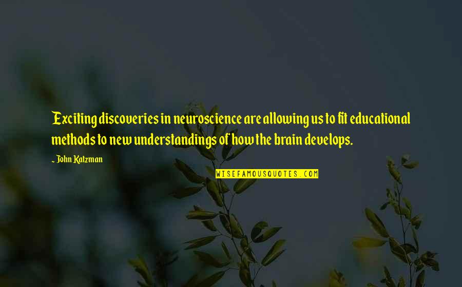 Polvere Canzone Quotes By John Katzman: Exciting discoveries in neuroscience are allowing us to Polvere Canzone Quotes By John Katzman: Exciting discoveries in neuroscience are allowing us to