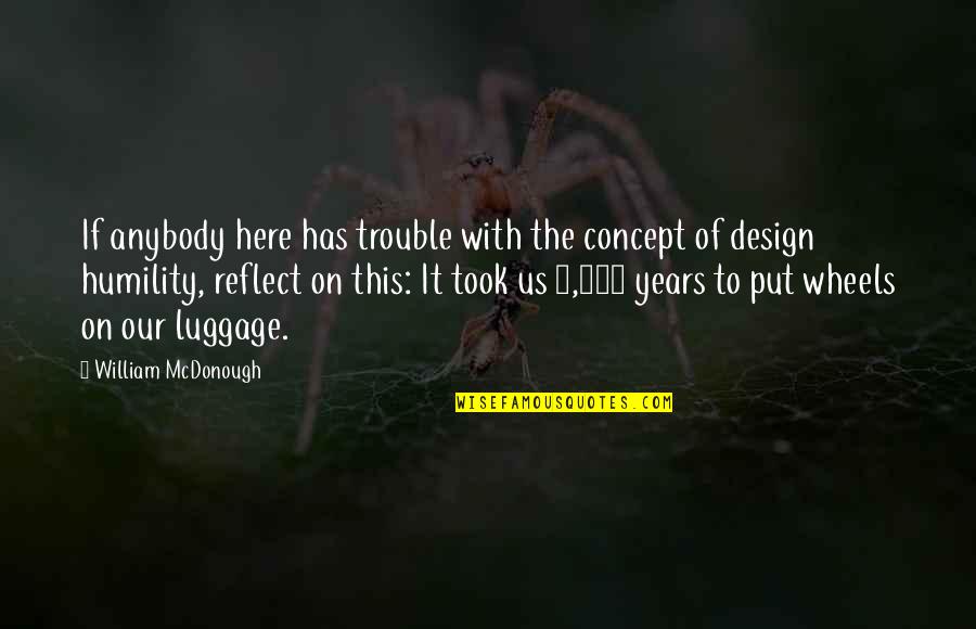 Polybotes Riordan Quotes By William McDonough: If anybody here has trouble with the concept