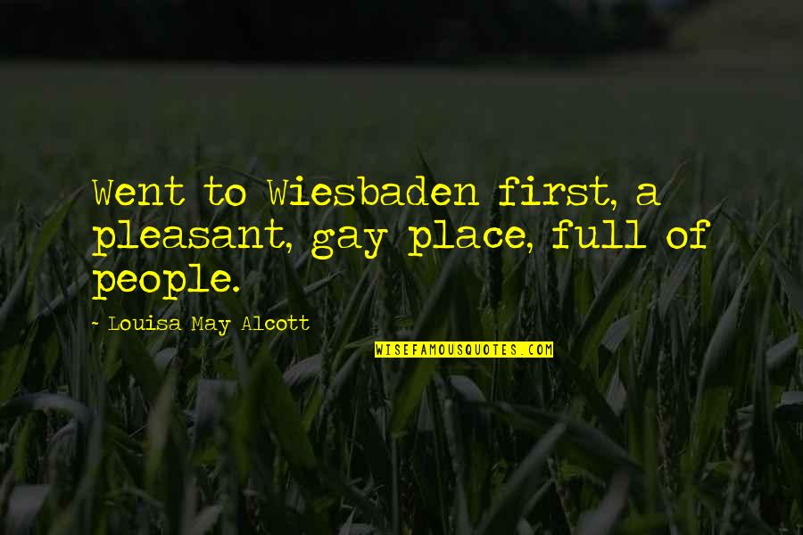 Polychrest Homeopathy Quotes By Louisa May Alcott: Went to Wiesbaden first, a pleasant, gay place,