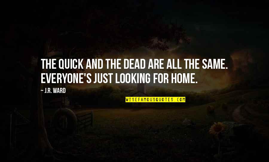 Polydefkis Hotel Quotes By J.R. Ward: The quick and the dead are all the