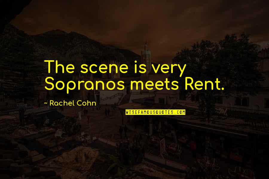 Polydefkis Hotel Quotes By Rachel Cohn: The scene is very Sopranos meets Rent. Polydefkis Hotel Quotes By Rachel Cohn: The scene is very Sopranos meets Rent.