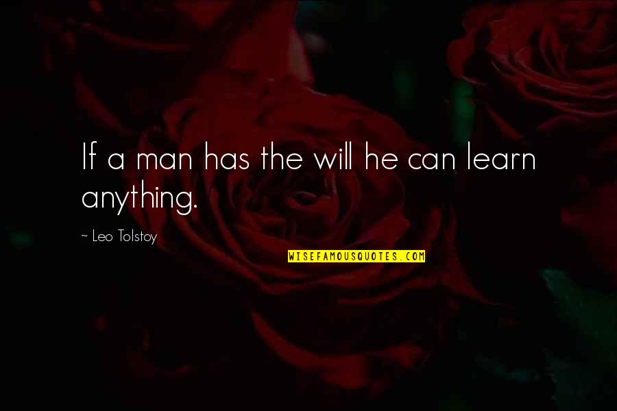Polygram Video Quotes By Leo Tolstoy: If a man has the will he can
