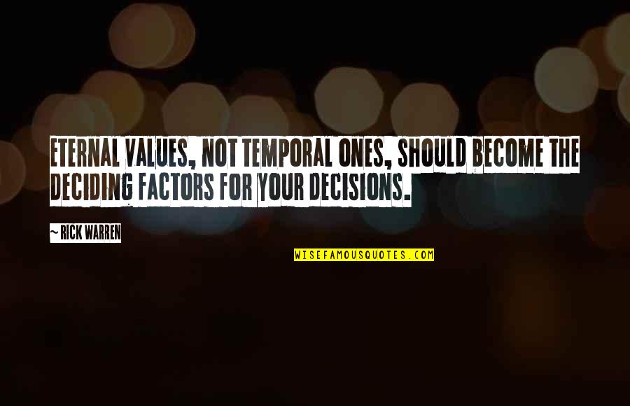 Polykratisch Quotes By Rick Warren: Eternal values, not temporal ones, should become the
