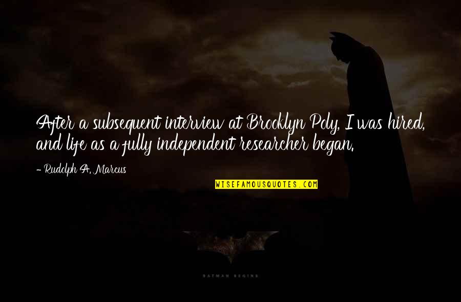 Poly'n'asian Quotes By Rudolph A. Marcus: After a subsequent interview at Brooklyn Poly, I Poly'n'asian Quotes By Rudolph A. Marcus: After a subsequent interview at Brooklyn Poly, I