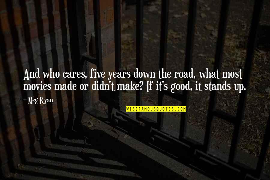 Polynesian Culture Quotes By Meg Ryan: And who cares, five years down the road,