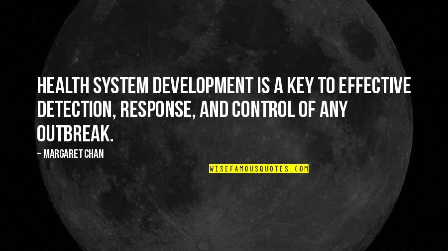 Polypet Quotes By Margaret Chan: Health system development is a key to effective