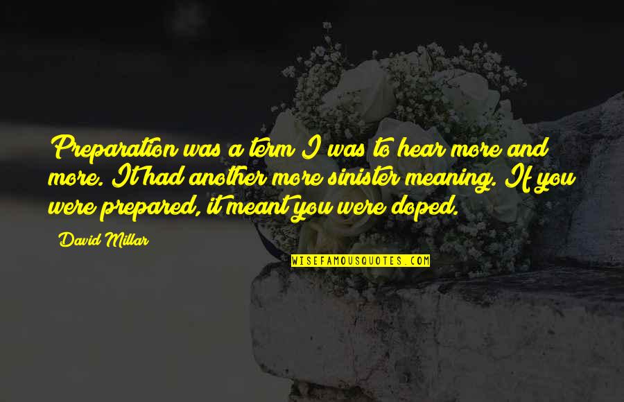 Polyprenol Phosphate Quotes By David Millar: Preparation was a term I was to hear Polyprenol Phosphate Quotes By David Millar: Preparation was a term I was to hear
