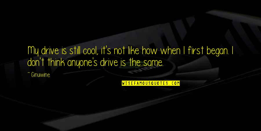 Polypro Quotes By Ginuwine: My drive is still cool, it's not like Polypro Quotes By Ginuwine: My drive is still cool, it's not like